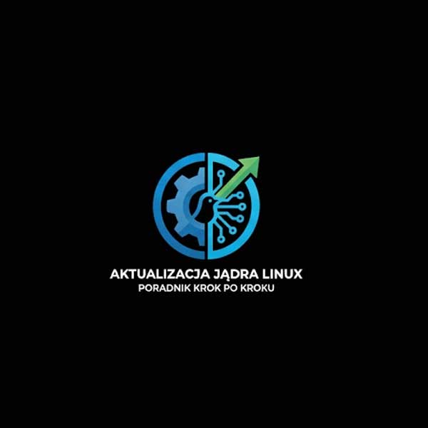 Jak zaktualizować jądro (Kernel) - Poradnik Krok po Kroku